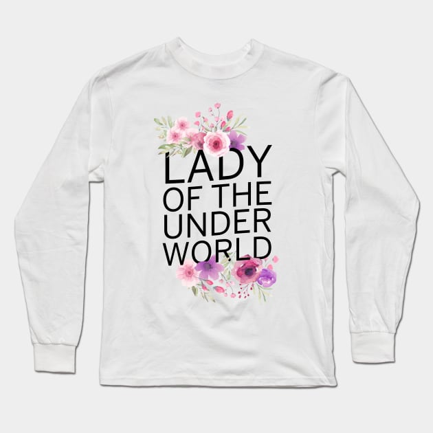 Lady of the Underworld Long Sleeve T-Shirt by byebyesally